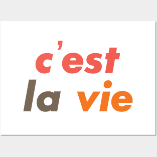 C'est La Vie - Such Is Life Posters and Art